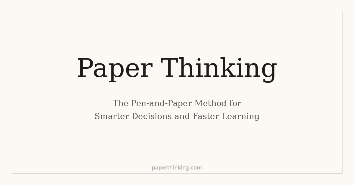 But Think Paper Paper Thinking — The Pen-and-Paper Method